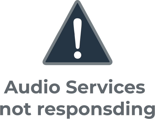 Audio Services not responding